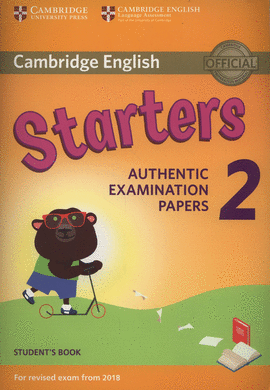 CAMBRIDGE STARTERS 2 AUTHENTIC EXAMINATION PAPERS