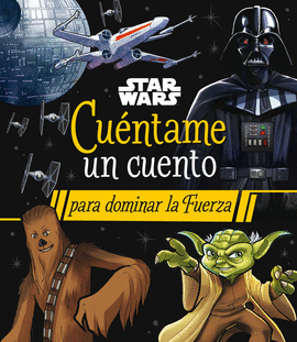 STAR WARS CUENTAME UN CUENTO PARA DOMINAR LA FUERZA