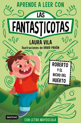 APRENDE A LEER CON LAS FANTASTICOTAS N 10 ROBERTO Y EL BICHO DEL HUERTO