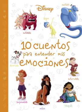 DISNEY 10 CUENTOS PARA ENTENDER MIS EMOCIONES