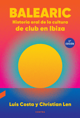 BALEARIC HISTORIA ORAL DE LA CULTURA DE CLUB EN IBIZA