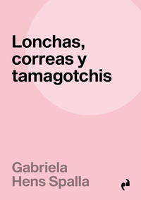 LONCHAS CORREAS Y TAMAGOTCHIS