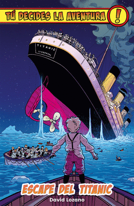 TU DECIDES LA AVENTURA 17 ESCAPE DEL TITANIC