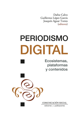 PERIODISMO DIGITAL ECOSISTEMAS PLATAFORMAS Y CONTENIDOS