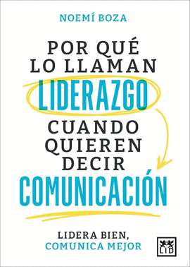 ¿POR QUE LLAMAN LIDERAZGO CUANDO QUIEREN DECIR COMUNICACION