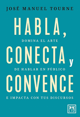 HABLA CONECTA Y CONVENCE