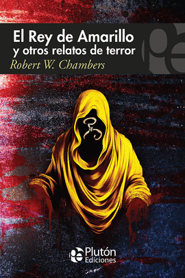 REY DE AMARILLO Y OTROS RELATOS DE TERROR EL