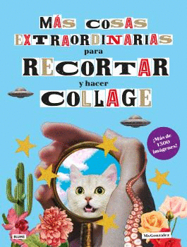 MAS COSAS EXTRAORDINARIAS PARA RECORTAR Y HACER COLLAGE