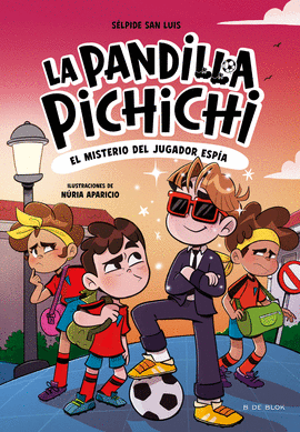 PANDILLA PICHICHI 04 EL MISTERIO DEL JUGADOR ESPIA