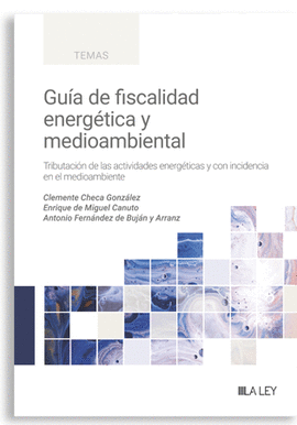 GUIA DE FISCALIDAD ENERGETICA Y MEDIOAMBIENTAL