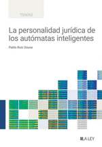 PERSONALIDAD JURÍDICA DE LOS AUTÓMATAS INTELIGENTES LA