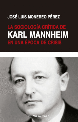 SOCIOLOGIA CRITICA DE KARL MANNHEIM EN UNA EPOCA DE CRISIS LA