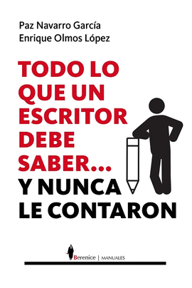 TODO LO QUE UN ESCRITOR DEBE DE SABER Y NUNCA LE CONTARON