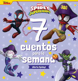 SPIDEY Y SU SUPEREQUIPO 7 CUENTOS PARA LA SEMANA