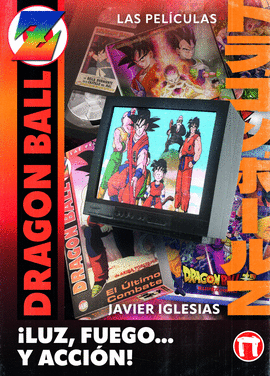 LUZ FUEGO Y ACCION LAS PELICULAS DE DRAGON BALL