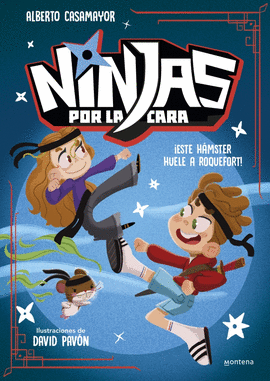 NINJAS POR LA CARA 01 ESTE HAMSTER HUELE A ROQUEFORT