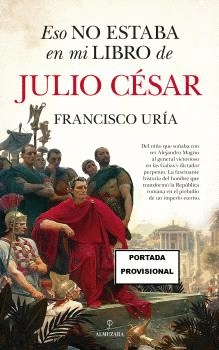 ESO NO ESTABA EN MI LIBRO DE JULIO CESAR