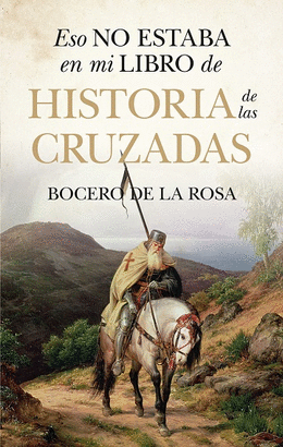 ESO NO ESTABA EN MI LIBRO DE HISTORIA DE LAS CRUZADAS (BOLSILLO)