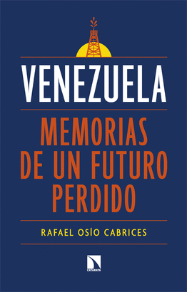 VENEZUELA MEMORIAS DE UN FUTURO PERDIDO