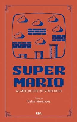 SUPER MARIO 40 AÑOS DEL REY DEL VIDEOJUEGO