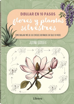 DIBUJAR EN 10 PASOS FLORES Y PLANTAS SILVESTRES