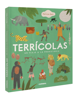 TERRÍCOLAS UN VIAJE A LA PREHISTORIA