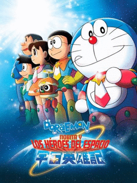 DORAEMON NOBITA Y LOS HEROES DEL ESPACIO