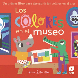 COLORES EN EL MUSEO LOS