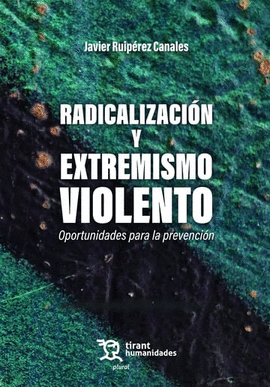 RADICALIZACION Y EXTREMISMO VIOLENTO OPORTUNIDADES PARA LA PREVENCION