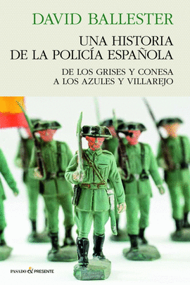 UNA HISTORIA DE LA POLICIA ESPAÑOLA