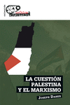 CUESTION PALESTINA Y EL MARXISMO LA