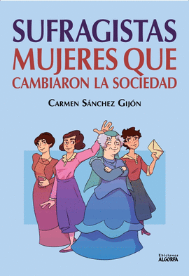 SUFRAGISTAS MUJERES QUE CAMBIARON LA SOCIEDAD