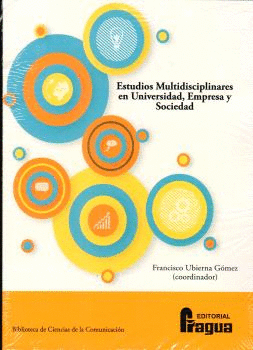 ESTUDIOS MULTIDISCIPLINARES EN UNIVERSIDAD EMPRESA Y SOCIEDAD