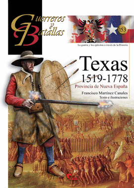 GUERREROS Y BATALLAS TEXAS 1519-1778