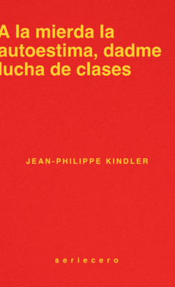 A LA MIERDA LA AUTOESTIMA DADME LUCHA DE CLASES