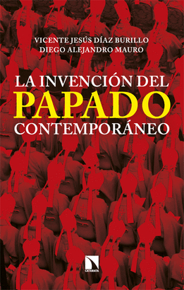 INVENCION DEL PAPADO CONTEMPORANEO LA