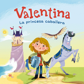 VALENTINA 01 LA PRINCESA CABALLERA