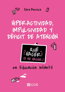 HIPERACTIVIDAD IMPULSIVIDAD Y DÉFICIT DE ATENCIÓN QUE HACER O NO HACER EN EDUCACION INFANTIL