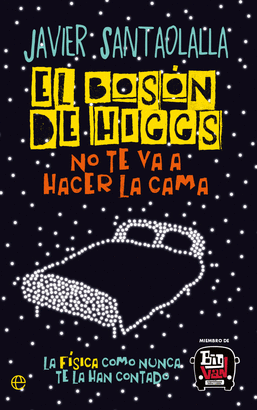 BOSON DE HIGGS NO TE VA A HACER LA CAMA EL