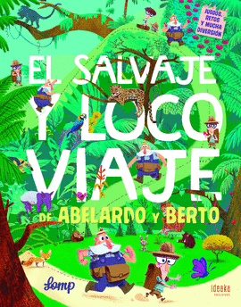 SALVAJE Y LOCO VIAJE DE ABELARDO Y BERTO EL