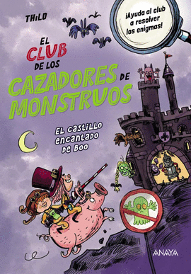 CLUB DE LOS CAZADORES DE MONSTRUOS N 02 EL CASTILLO ENCANTADO DE BOO