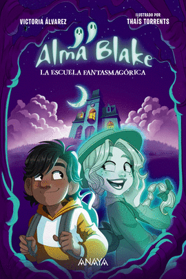 ALMA BLAKE N 01  LA ESCUELA FANTASMAGORICA