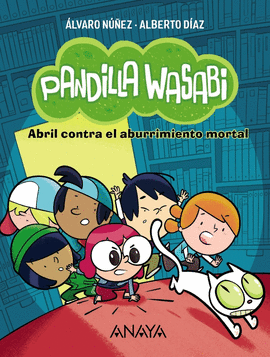 PANDILLA WASABI N 01  ABRIL CONTRA EL ABURRIMIENTO MORTAL