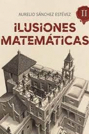 ILUSIONES MATEMATICAS VOL II