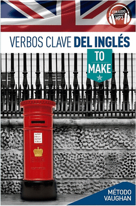 VERBOS CLAVE DEL INGLES TO MAKE