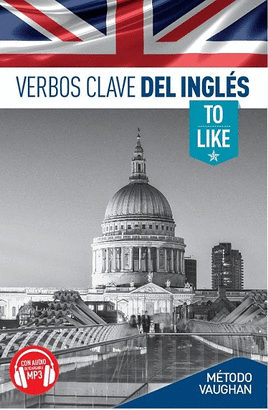 VERBOS CLAVE DEL INGLES TO LIKE