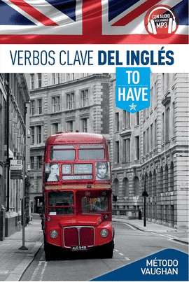 VERBOS CLAVE DEL INGLES TO HAVE