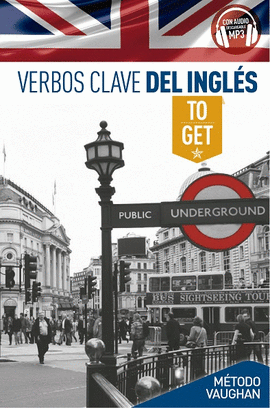 VERBOS CLAVE DEL INGLES TO GET