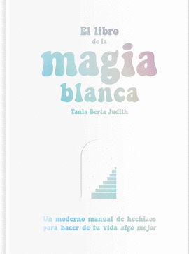 LIBRO DE LA MAGIA BLANCA EL