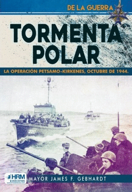 TORMENTA POLAR LA OPERACION PETSAMO-KIRK